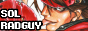 an 88x31px button. it features a close-up of official art of Sol Badguy from Guilty Gear. he wears a lot of red, has long, brown hair, and his tongue is sticking out. to the left are the words 'sol radguy' in all caps, bold white font