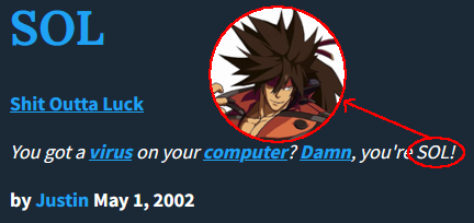 a screenshot of an Urban Dictionary entry for S.O.L., which stands for 'shit out of luck.' the example sentence reads, 'You got a virus on your computer? Damn, you're SOL!' the word SOL is circled in red with an arrow pointing to a picture of Sol Badguy from Guilty Gear
